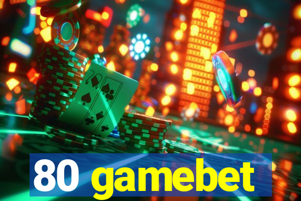 80 gamebet