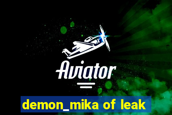 demon_mika of leak