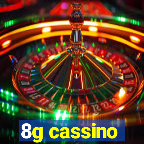 8g cassino