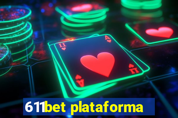 611bet plataforma