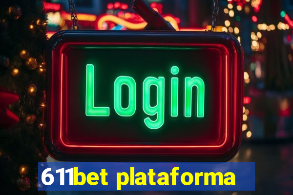 611bet plataforma