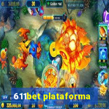 611bet plataforma