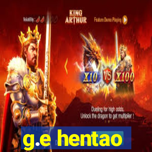g.e hentao