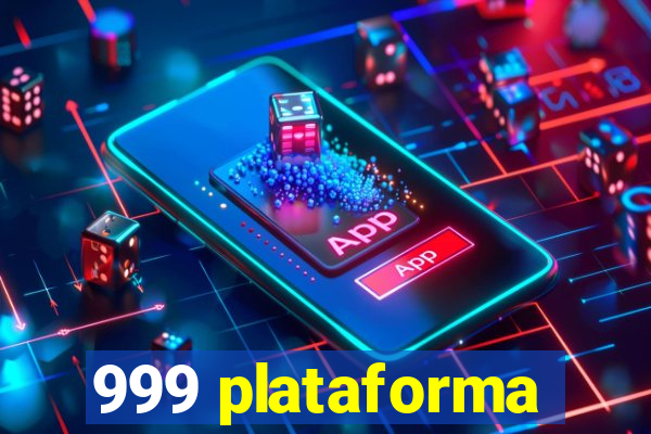 999 plataforma