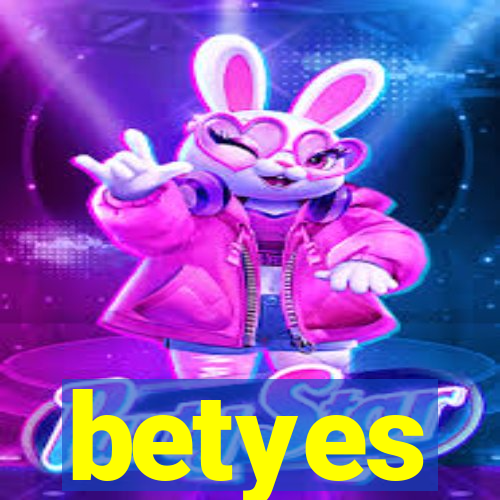 betyes