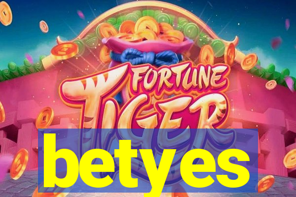 betyes