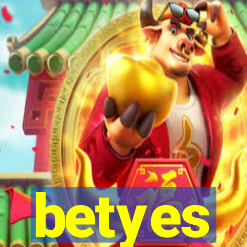 betyes
