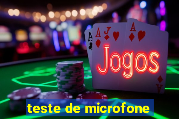 teste de microfone