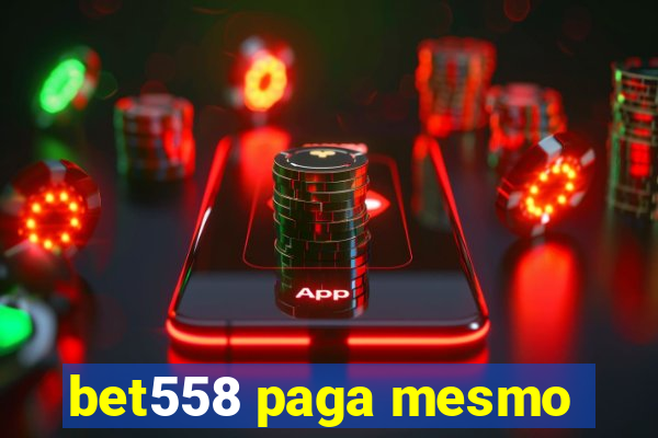 bet558 paga mesmo