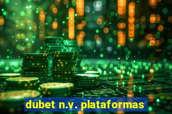 dubet n.v. plataformas