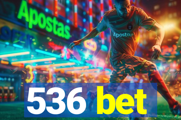 536 bet