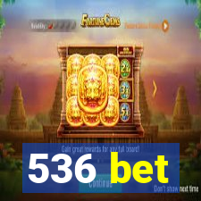 536 bet