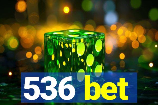 536 bet