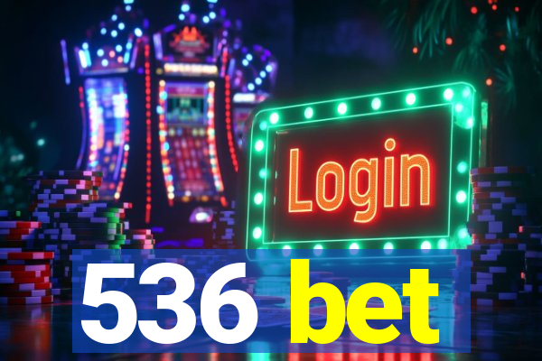 536 bet