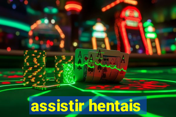 assistir hentais