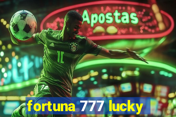 fortuna 777 lucky