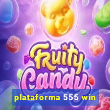 plataforma 555 win