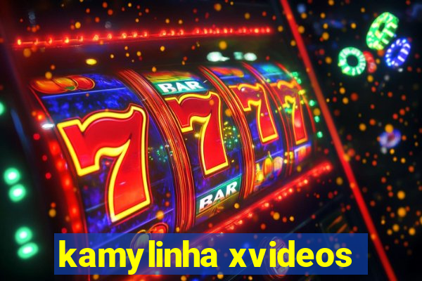 kamylinha xvideos