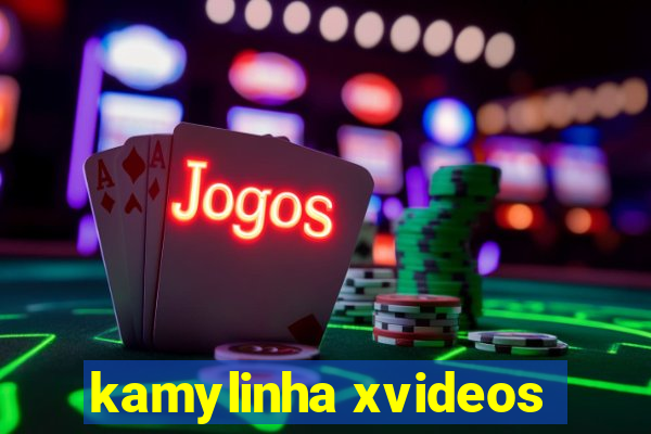kamylinha xvideos