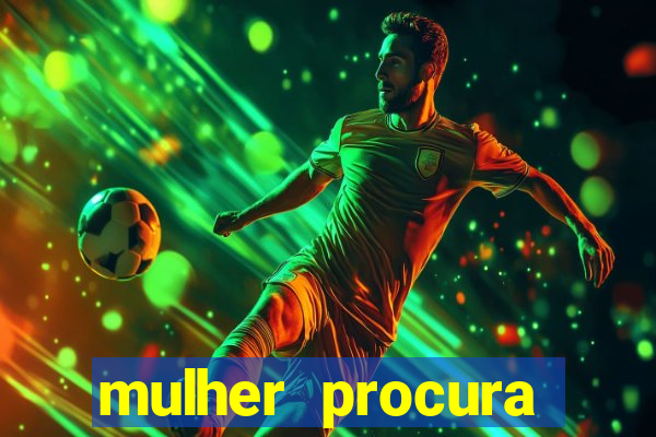 mulher procura homem vivalocal