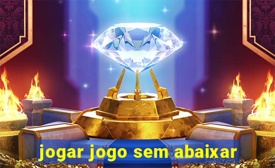 jogar jogo sem abaixar
