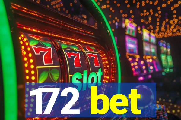 172 bet