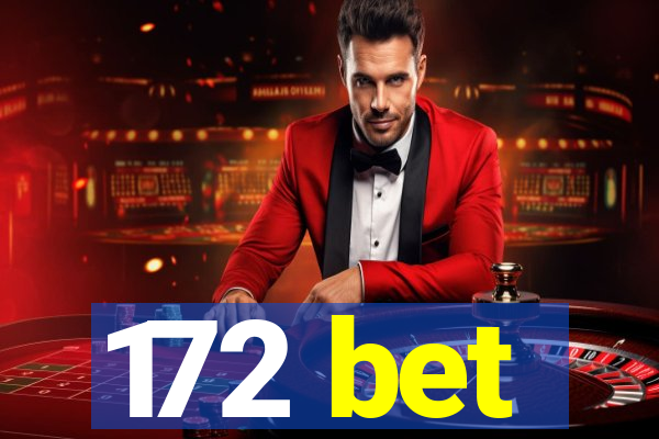 172 bet