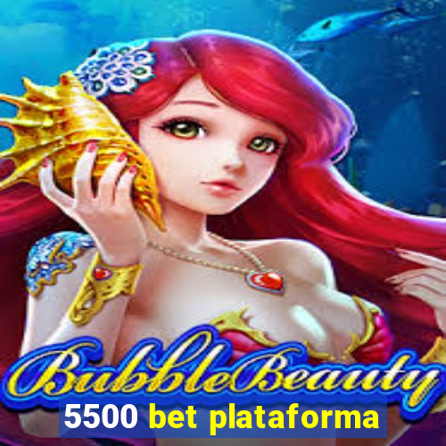 5500 bet plataforma
