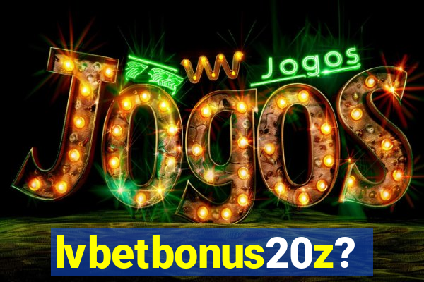 lvbetbonus20z?