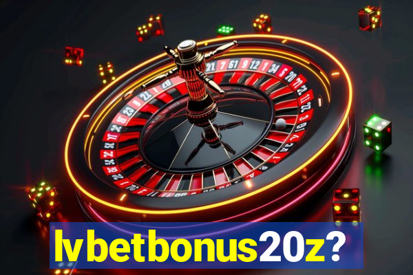 lvbetbonus20z?