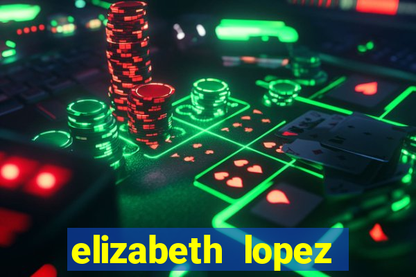 elizabeth lopez sanches nua