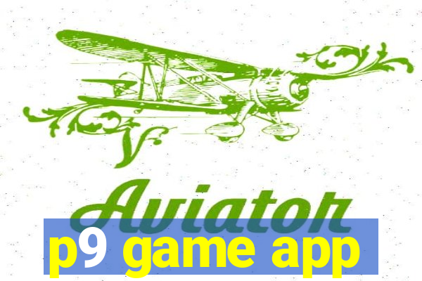 p9 game app