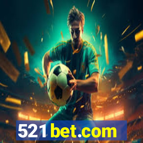 521 bet.com