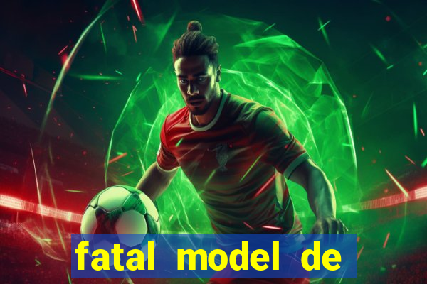 fatal model de porto alegre