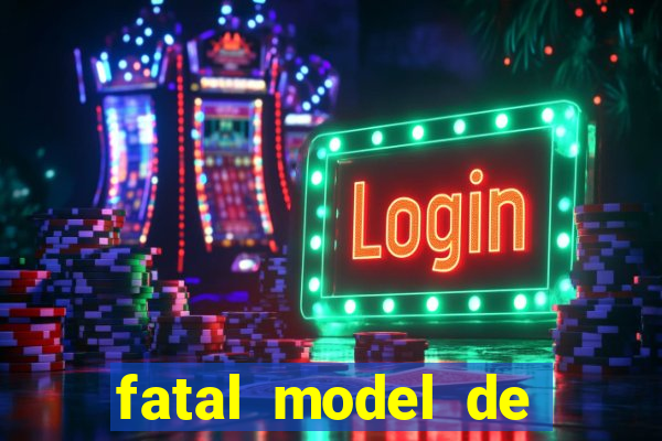 fatal model de porto alegre