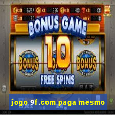 jogo 9f.com paga mesmo