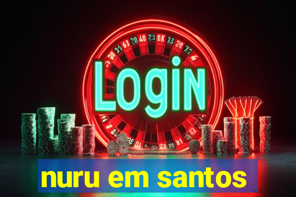 nuru em santos