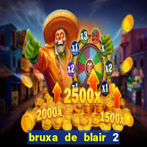 bruxa de blair 2 filme completo dublado