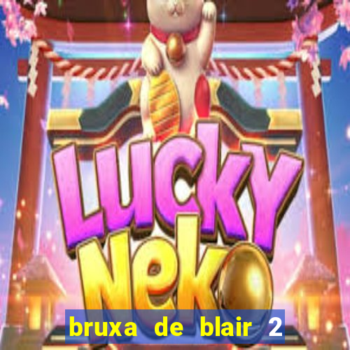 bruxa de blair 2 filme completo dublado