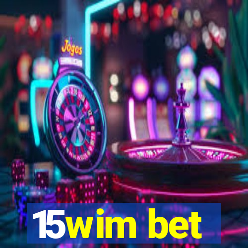 15wim bet