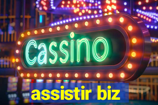 assistir biz