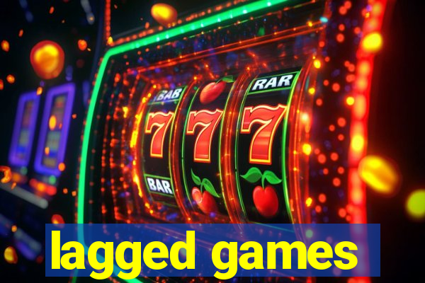 lagged games