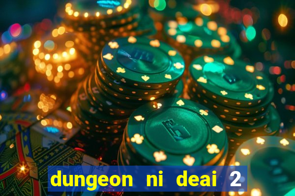 dungeon ni deai 2 temporada dublado data de lan amento
