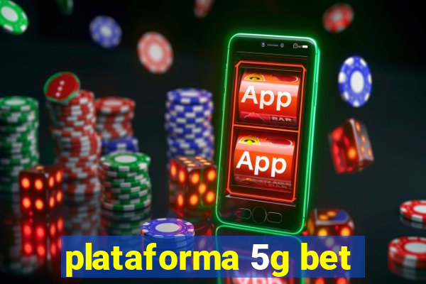 plataforma 5g bet