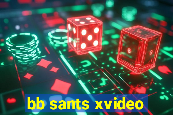 bb sants xvideo