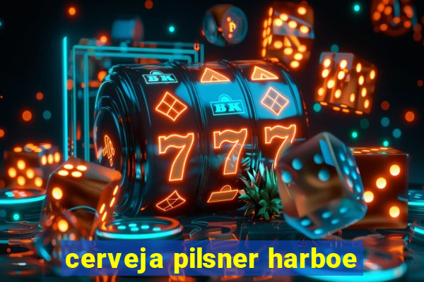 cerveja pilsner harboe