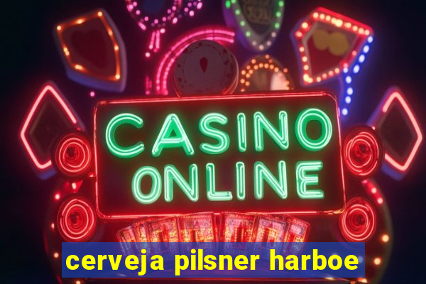 cerveja pilsner harboe