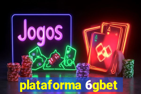 plataforma 6gbet