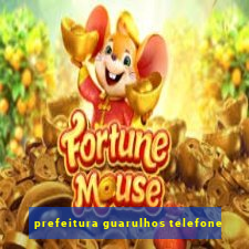 prefeitura guarulhos telefone