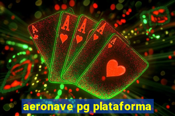 aeronave pg plataforma